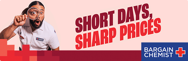 Short Days Sharp Prices - Bargain Chemist