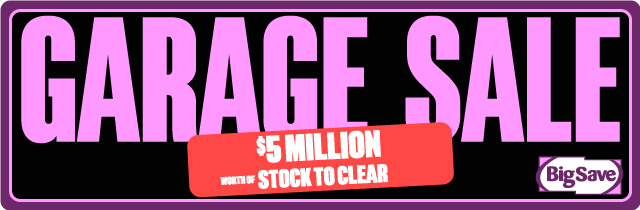 Garage Sale - Big Save Furniture