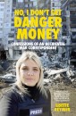 No-I-Dont-Get-Danger-Money Sale