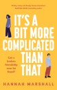 Its-a-Bit-More-Complicated-Than-That Sale