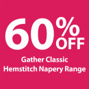 60-off-Gather-Classic-Hemstitch-Napery-Range Sale