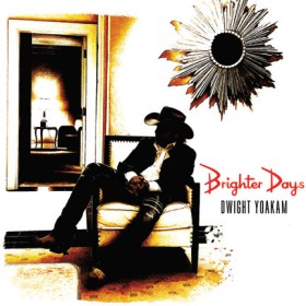 Dwight-Yokam-Brighter-Days-2024 on sale