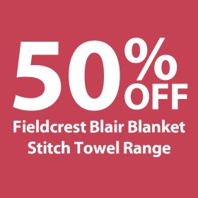 50-off-Fieldcrest-Blair-Blanket-Stitch-Towel-Range on sale