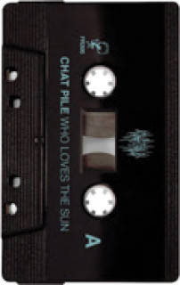 Chat-Pile-Who-Loves-the-Sun-Cassette on sale